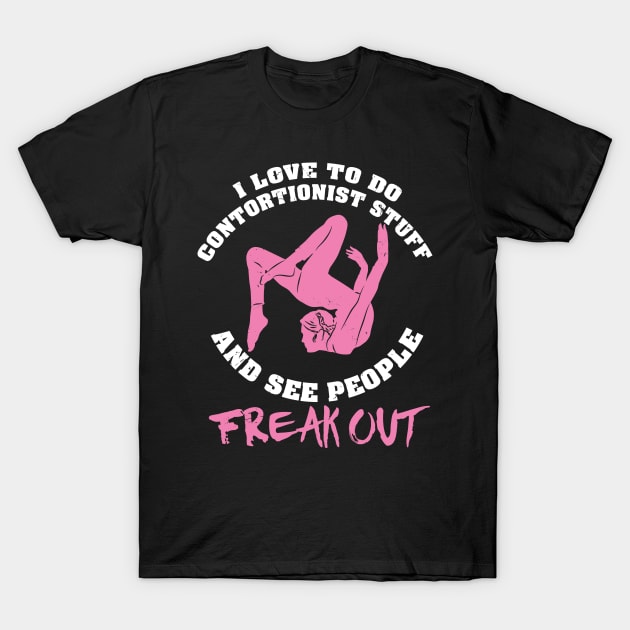 I Love To Do Contortionist Stuff People Freakout For Gymnast T-Shirt by JeZeDe